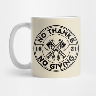 No thanks, no giving Mug